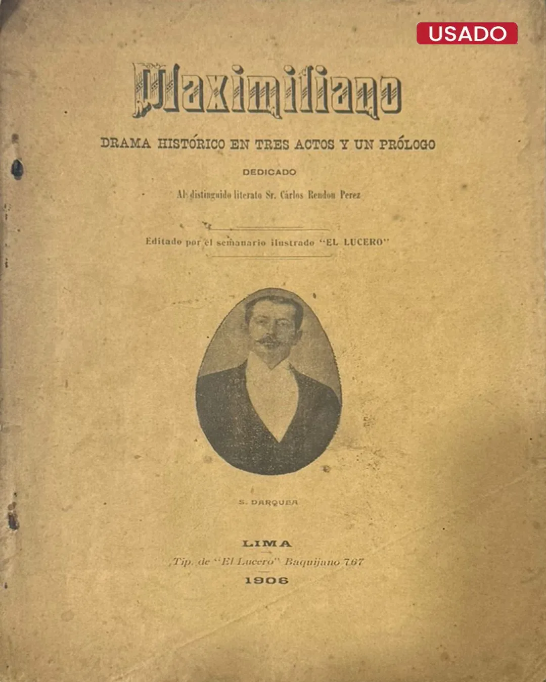 MAXIMILIANO. DRAMA HISTÓRICO EN TRES ACTOS Y UN PRÓLOGO