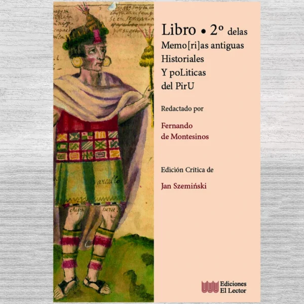 LIBRO 2° DE LAS MEMORIAS ANTIGUAS HISTORIALES Y POLÍTICAS DEL PIRU