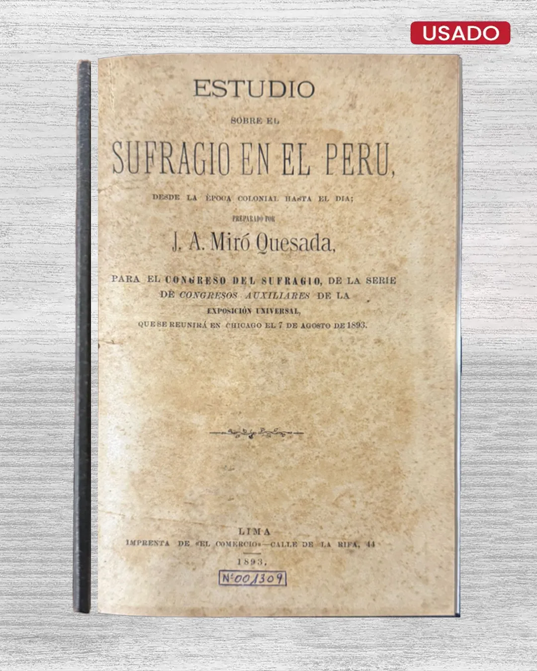 ESTUDIO SOBRE EL SUFRAGIO EN EL PERÚ, DESDE LA ÉPOCA COLONIAL HASTA EL DÍA