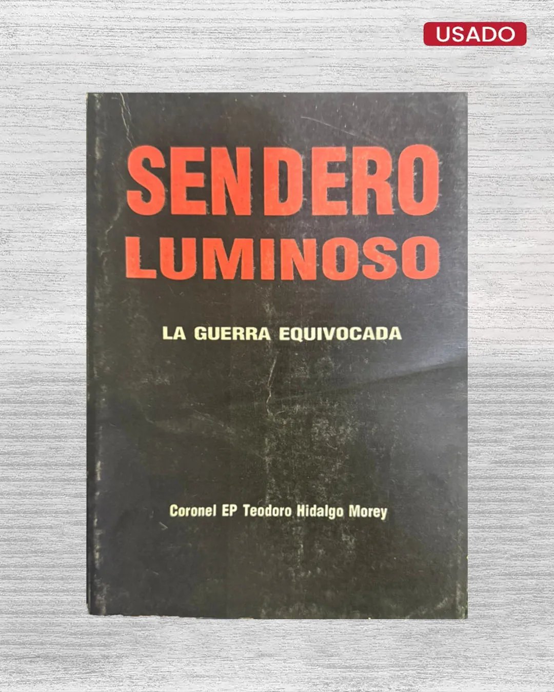 SENDERO LUMINOSOS: LA GUERRA EQUIVOCADA