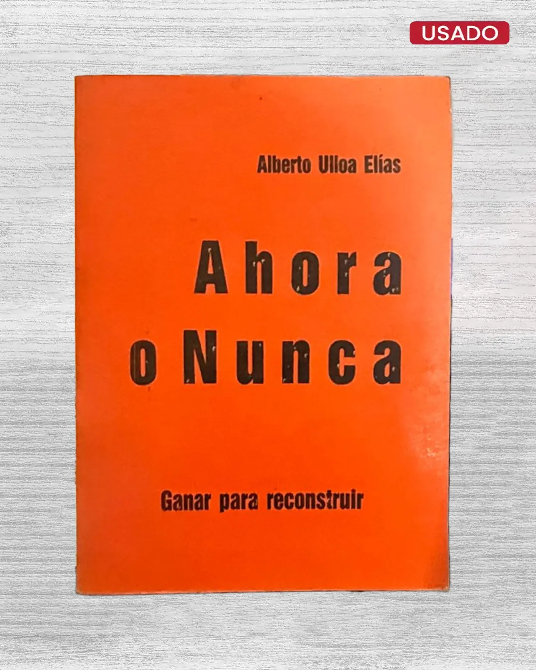AHORA O NUNCA (GANAR PARA RECONSTRUIR)