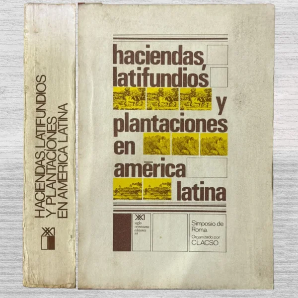 HACIENDAS, LATIFUNDIOS Y PLANTACIONES EN AMÉRICA LATINA