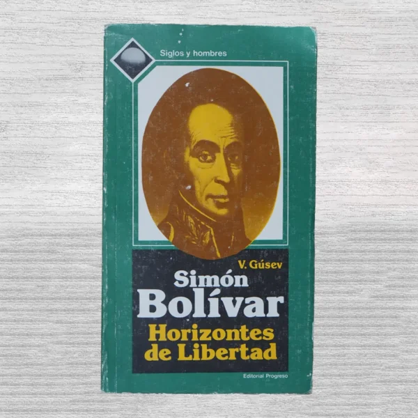 SIMÓN BOLÍVAR: HORIZONTES DE LIBERTAD