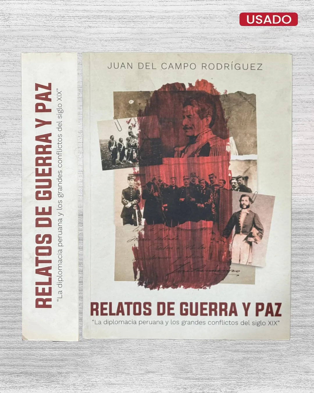 RELATOS DE GUERRA Y PAZ: «LA DIPLOMACIA PERUANA Y LOS GRANDES CONFLICTOS DEL SIGLO XIX»