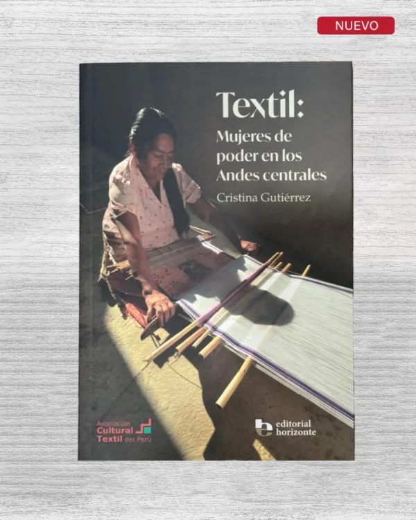 TEXTIL: MUJERES DE PODER EN LOS ANDES CENTRALES