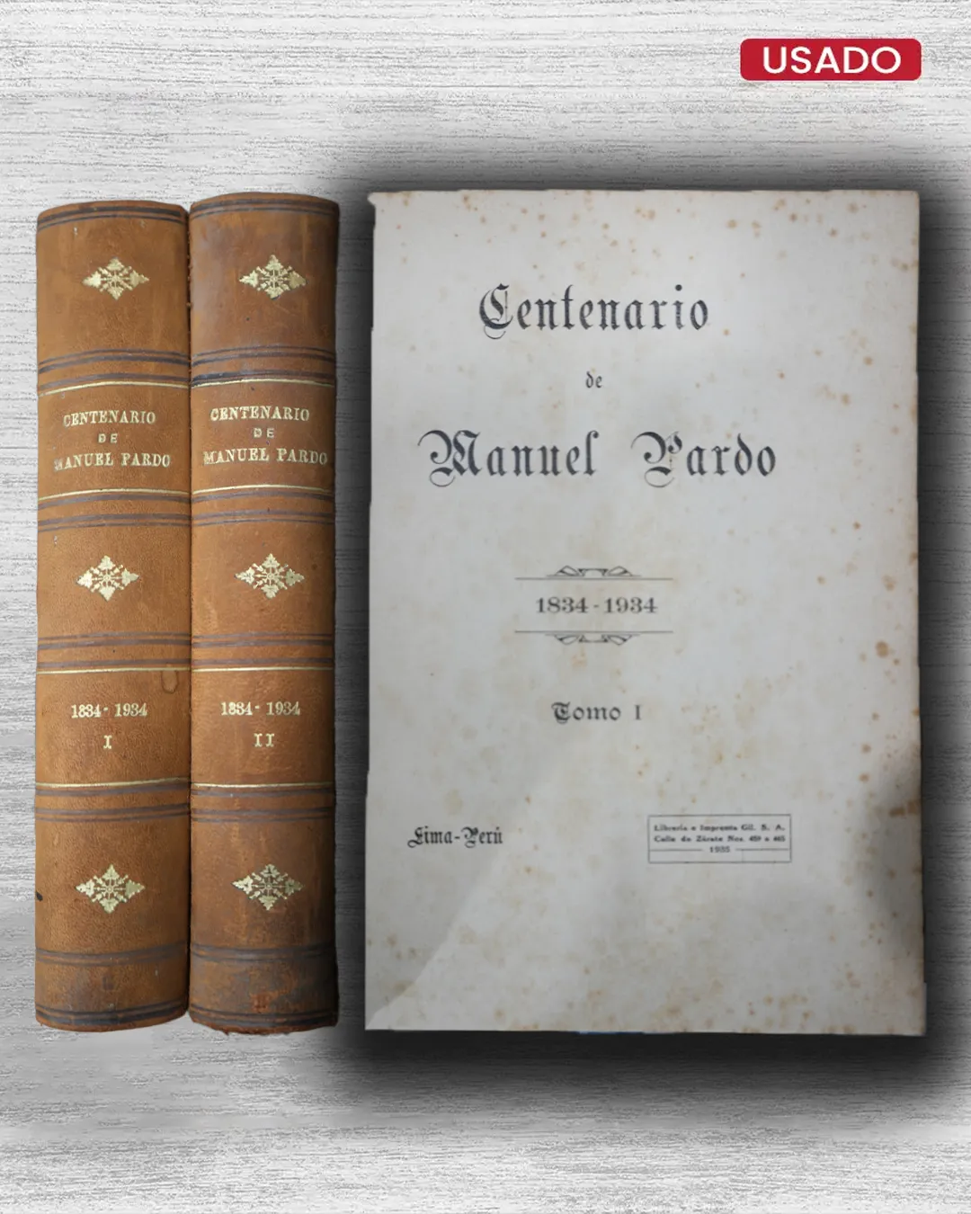 CENTENARIO DE MANUEL PARDO 1834 . 1934 – 2 TOMOS