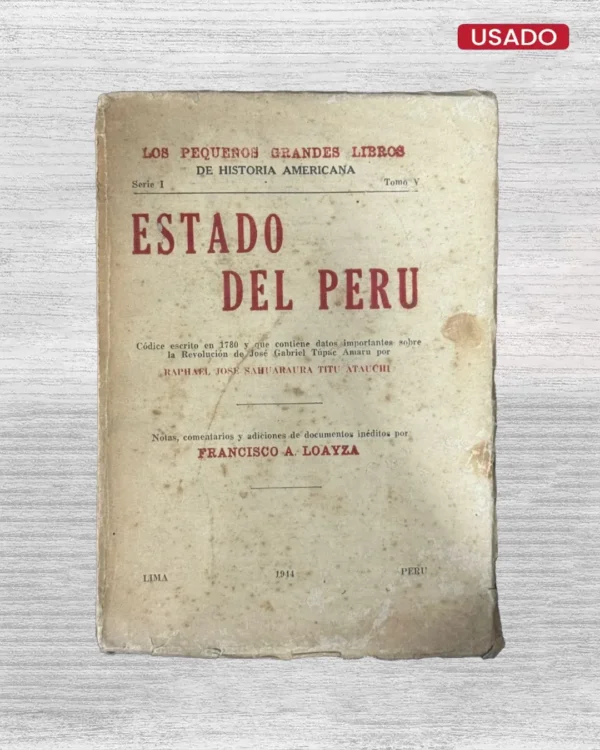 ESTADO DEL PERÚ: CÓDICE ESCRITO EN 1780 Y QUE CONTIENDE DATOS IMPORTANTES SOBRE LA REVOLUCIÓN DE JOSÉ GABRIEL TÚPAC AMARU