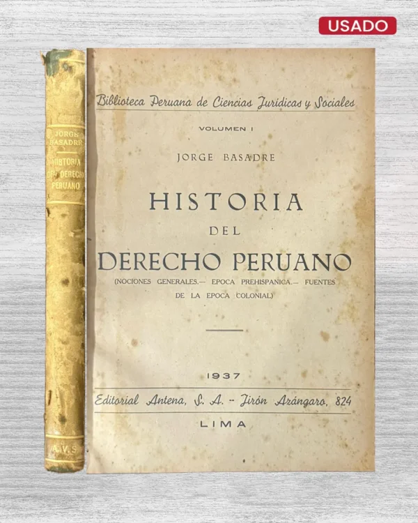HISTORIA DEL DERECHO PERUANO (NOCIONES GENERALES – ÉPOCA PREHISPÁNICA – FUENTES DE LA ÉPOCA COLONIAL) – VOLUMEN I