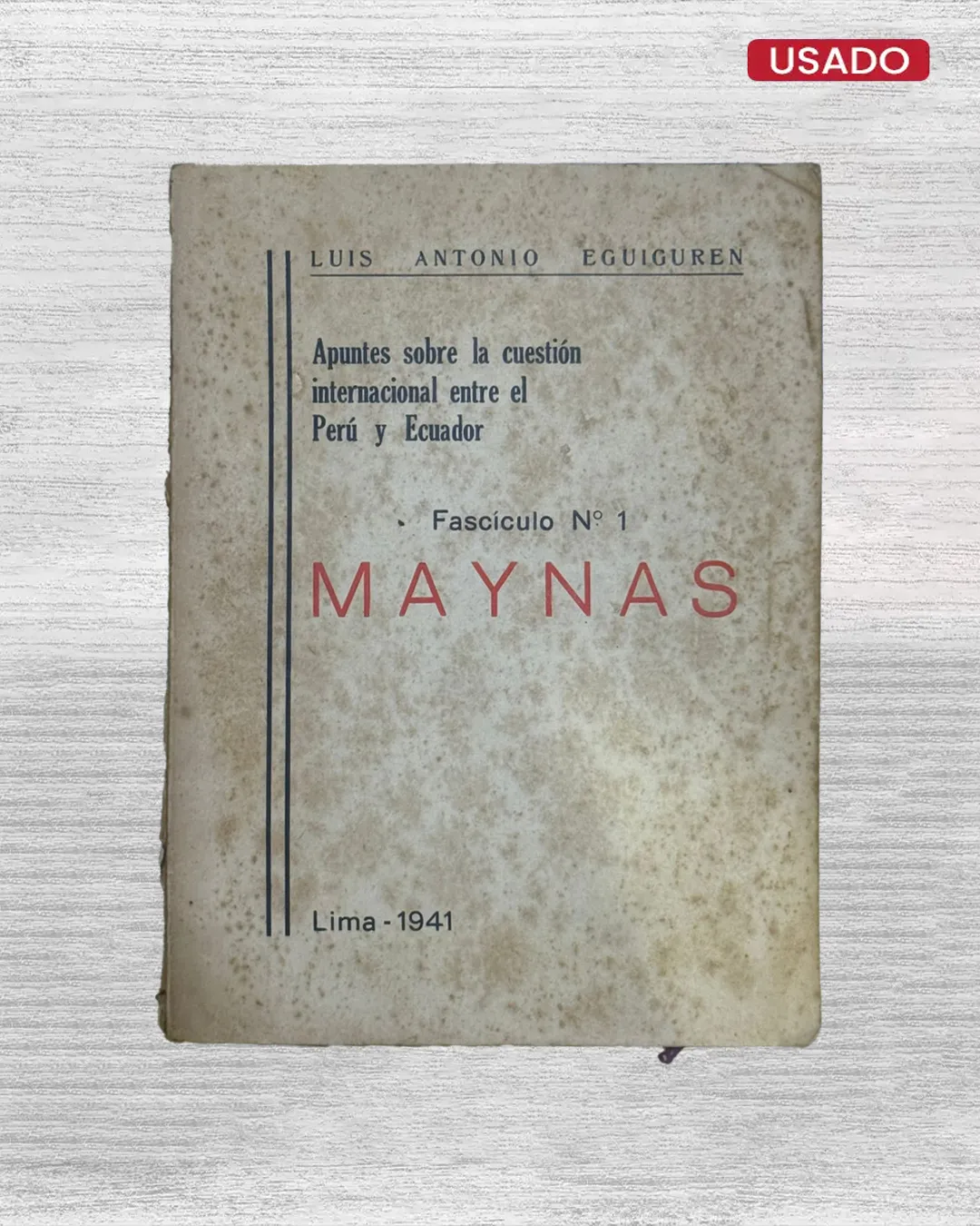 FASCÍCULO N°1 – MAYNAS: APUNTES SOBRE LA CUESTIÓN INTERNACIONAL ENTRE PERÚ Y ECUADOR