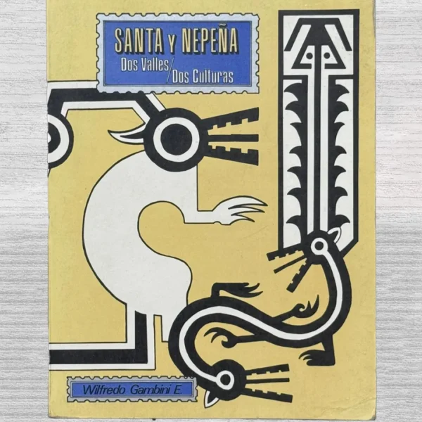 SANTA Y NEPEÑA: DOS VALLES / DOS CULTURAS