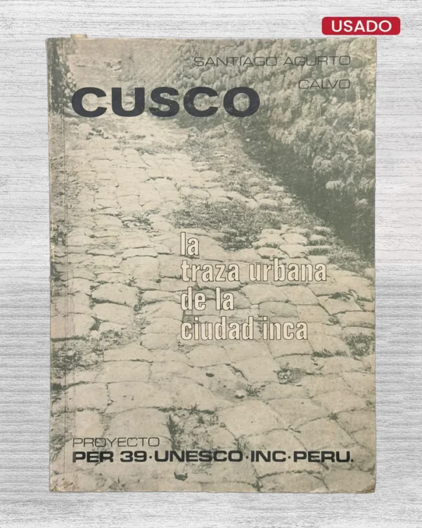 PROYECTO PER 39. UNESCO. INC. PERÚ – CUSCO: LA TRAZA URBANA DE LA CIUDAD INCA