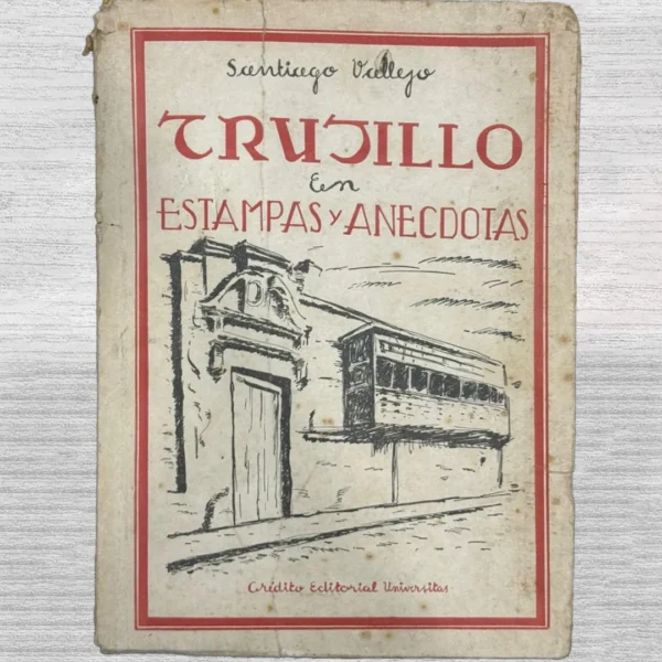 TRUJILLO EN ESTAMPAS Y ANÉCDOTAS