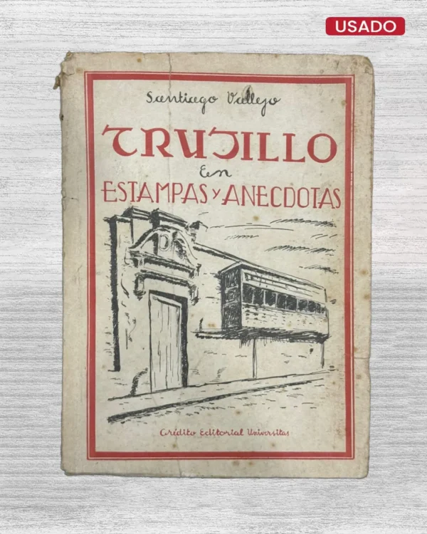 TRUJILLO EN ESTAMPAS Y ANÉCDOTAS