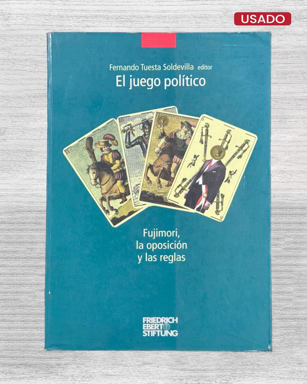 EL JUEGO POLÍTICO: FUJIMORI, LA OPOSICIÓN Y LAS REGLAS