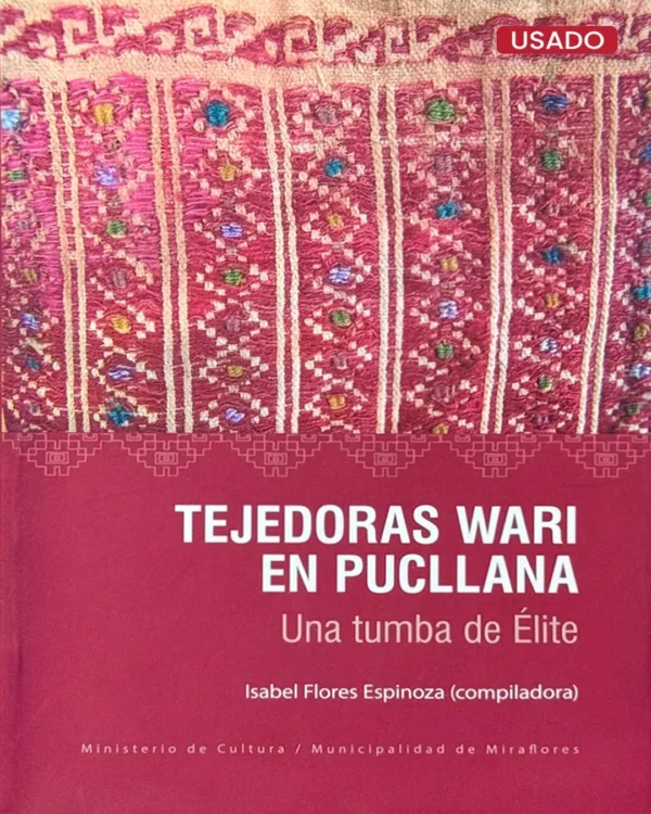 TEJEDORAS WARI EN PUCLLANA. UNA TUMBA DE ÉLITE