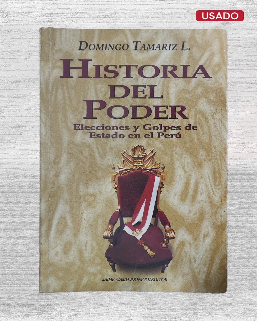 HISTORIA DEL PODER: ELECCIONES Y GOLPES DE ESTADO EN EL PERÚ