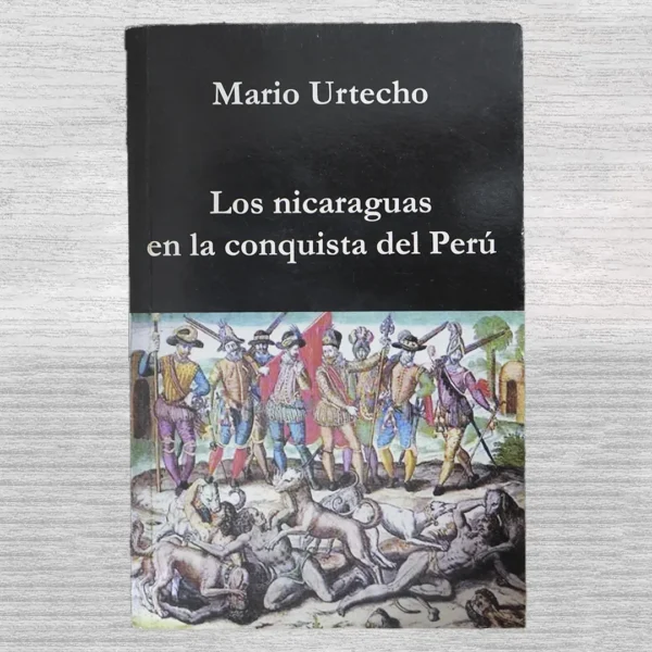 LOS NICARAGUAS EN LA CONQUISTA DEL PERÚ