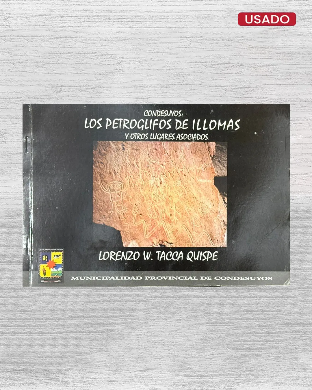 CONDESUYOS: LOS PETROGLIFOS DE ILLOMAS Y OTROS LUGARES ASOCIADOS