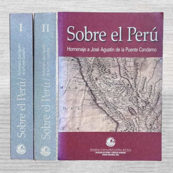 SOBRE EL PERÚ. HOMENAJE A JOSÉ AGUSTÍN DE LA PUENTE CANDAMOS