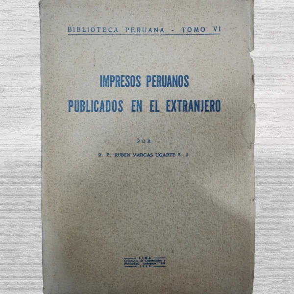 IMPRESOS PERUANOS PUBLICADOS EN EL EXTRANJERO