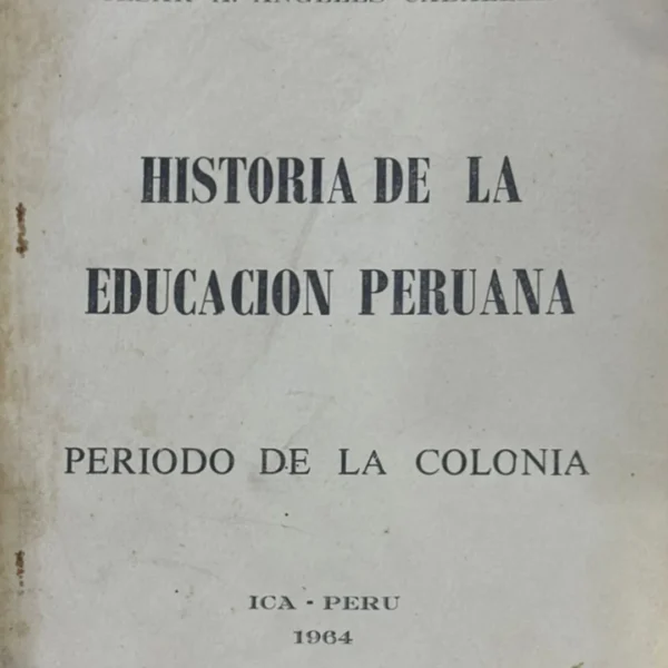 HISTORIA DE LA EDUCACIÓN PERUANA. PERÍODO DE LA COLONIA