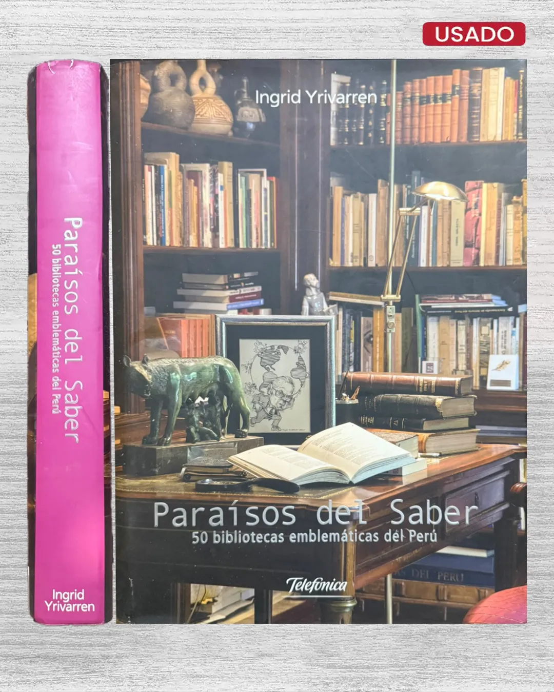PARAÍSOS DEL SABER: 50 BIBLIOTECAS EMBLEMÁTICAS DEL PERÚ