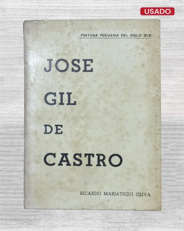 PINTURA PERUANA DEL SIGLO XIX: JOSE GIL DE CASTRO