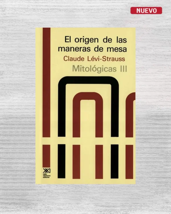 MITOLÓGICAS III: EL ORIGEN DE LAS MANERAS DE MESA