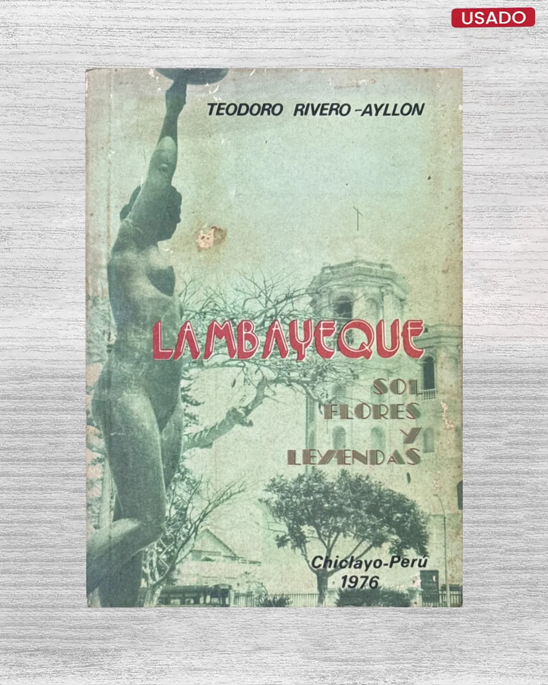 LAMBAYEQUE: SOL, FLORES Y LEYENDAS