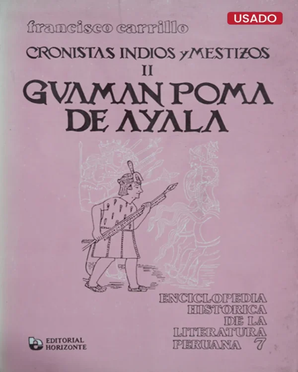 CRONISTAS INDIOS Y MESTIZOS II: GUAMAN POMA DE AYALA