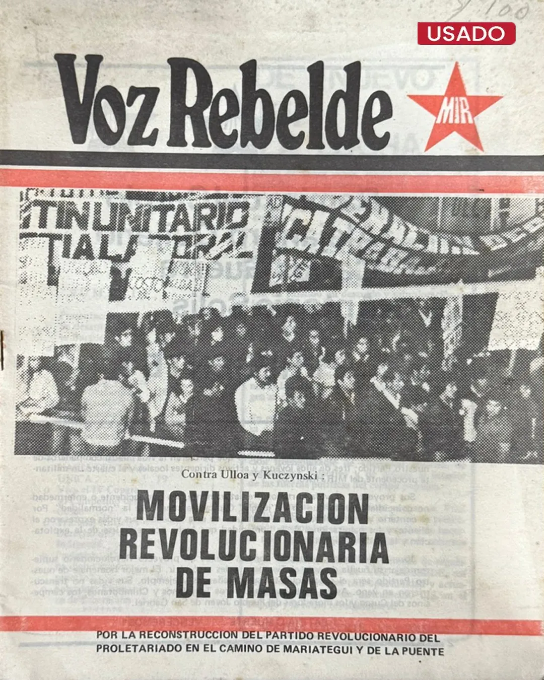 MIR – VOZ REBELDE. CONTRA ULLOA Y KUCZYNSKI: MOVILIZACIÓN REVOLUCIONARIA DE MASAS