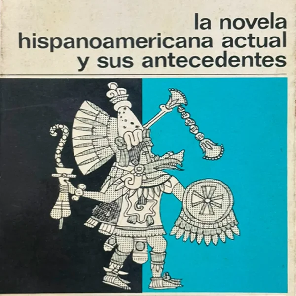 LA NOVELA HISPANOAMERICANA ACTUAL Y SUS ANTECEDENTES