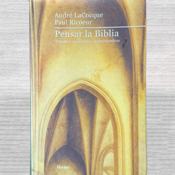 PENSAR LA BIBLIA: ESTUDIOS EXEGÉTICOS Y HERMENÉUTICOS