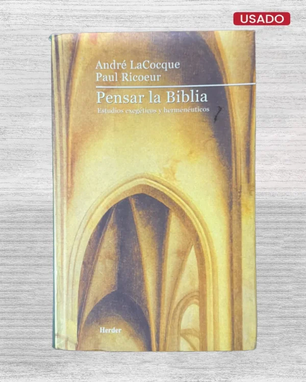 PENSAR LA BIBLIA: ESTUDIOS EXEGÉTICOS Y HERMENÉUTICOS