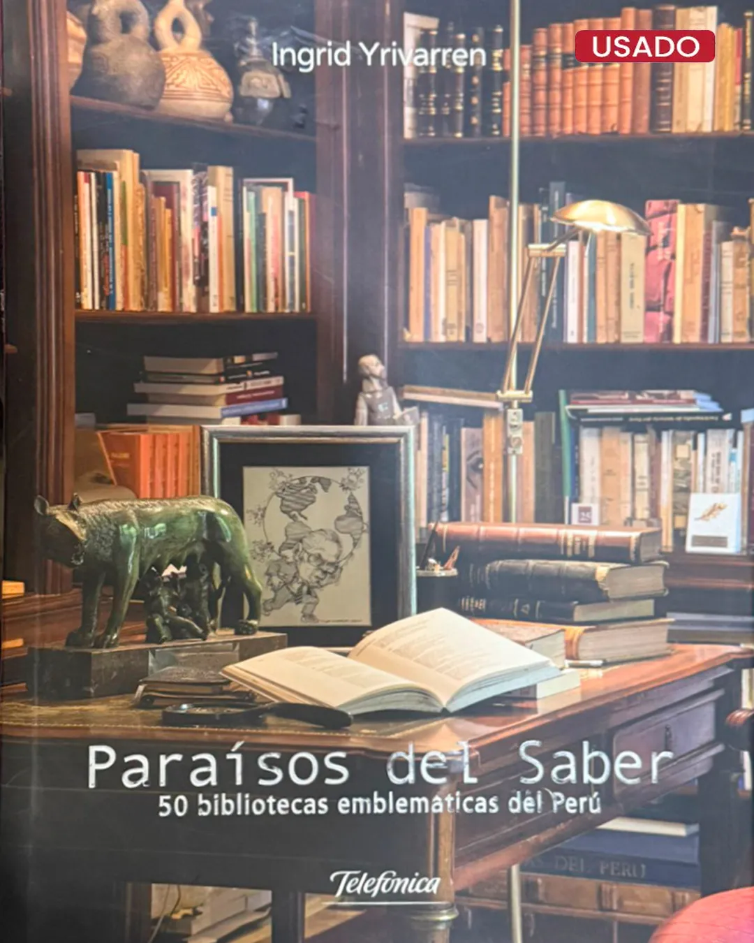 PARAÍSOS DEL SABER: 50 BIBLIOTECAS EMBLEMÁTICAS DEL PERÚ