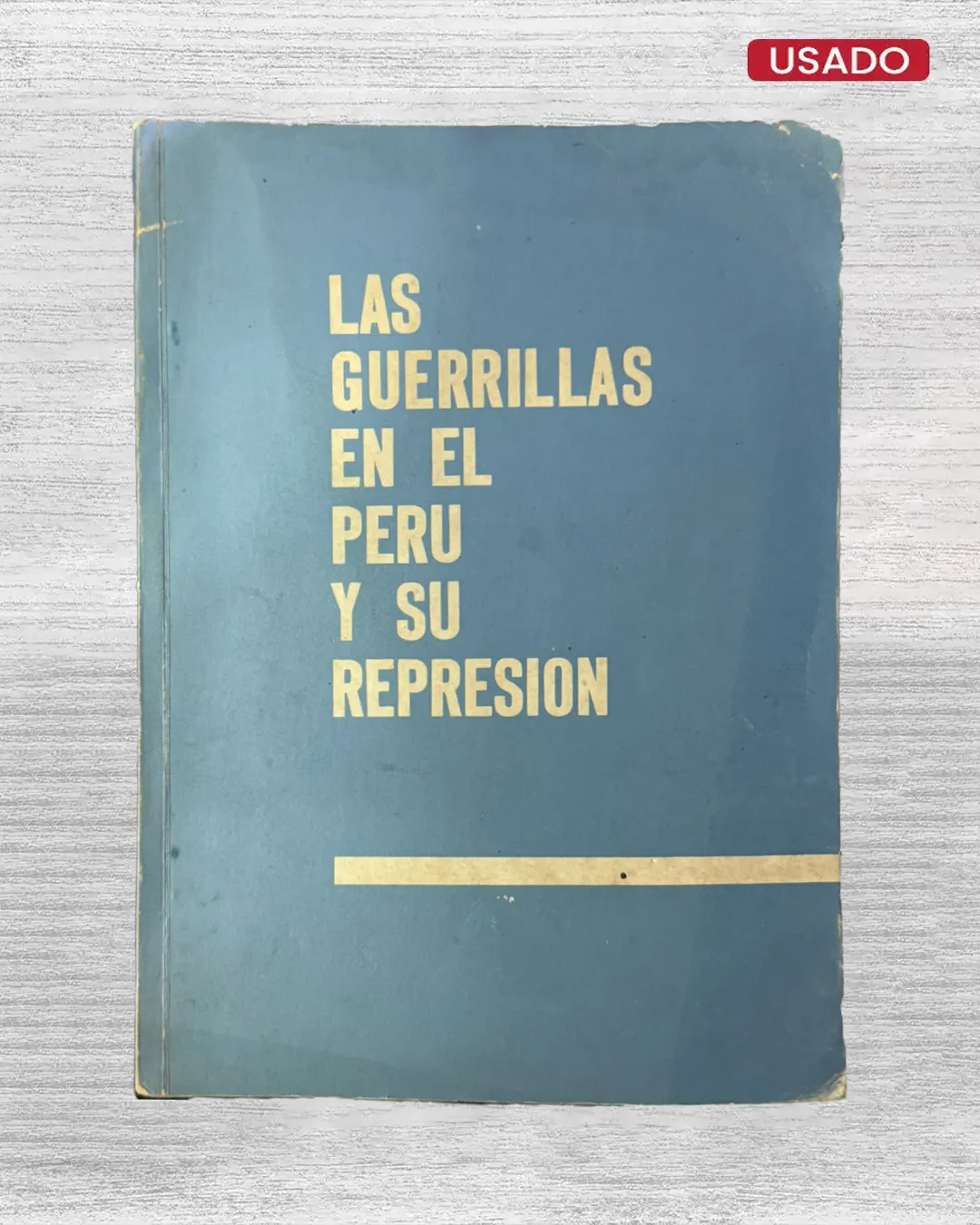LAS GUERRILLAS EN EL PERÚ Y SU REPRESIÓN