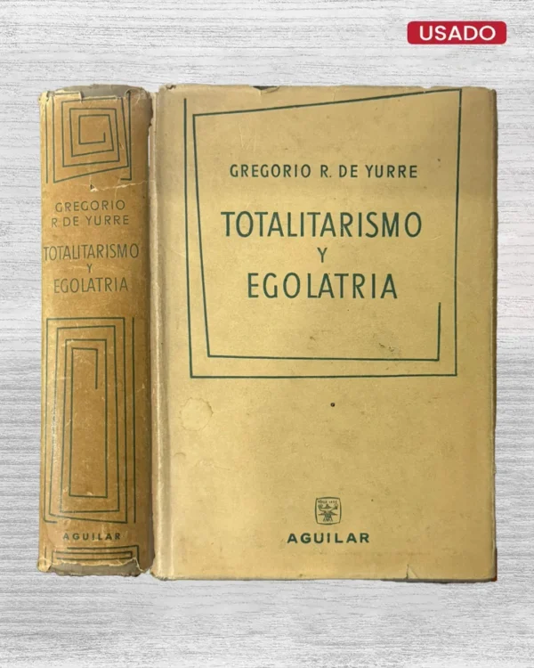 TOTALITARISMO Y EGOLATRÍA