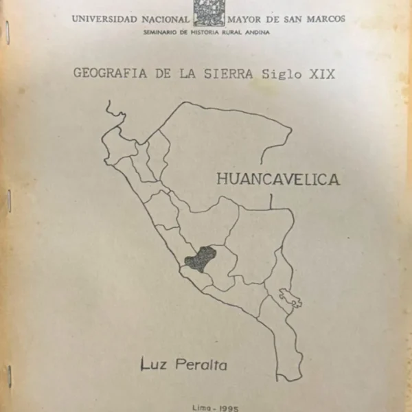SEMINARIO DE HISTORIA RURAL ANDINA (UNMSM): GEOGRAFIA DE LA SIERRA, SIGLO XIX