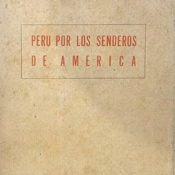 PERÚ POR LOS SENDEROS DE AMÉRICA