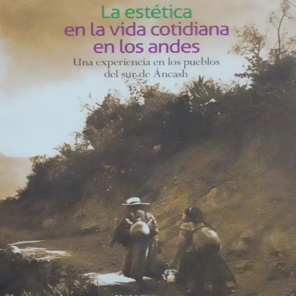 LA ESTÉTICA EN LA VIDA COTIDIANA EN LOS ANDES