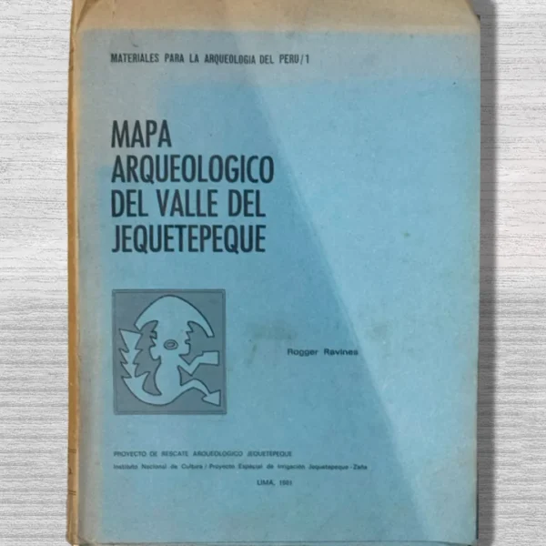 MATERIALES PARA LA ARQUEOLOGÍA DEL PERÚ / 1: MAPA ARQUELÓGICO DEL VALLE DEL JEQUETEPEQUE
