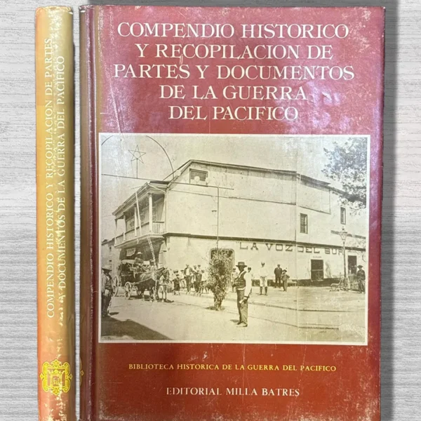 COMPENDIO HISTÓRICO Y RECOPILACIÓN DE PARTES Y DOCUMENTOS DE LA GUERRA DEL PACÍFICO