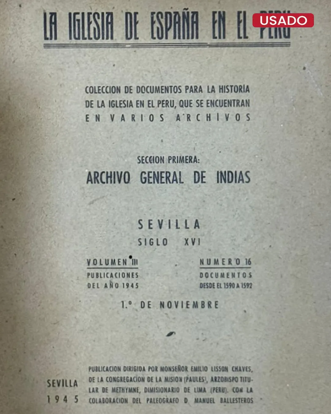 COLECCIÓN DE DOCUMENTOS PARA LA HISTORIA DE LA IGLESIA EN EL PERÚ, QUE SE ENCUENTRAN EN VARIOS ARCHIVOS. LA IGLESIA DE ESPAÑA EN EL PERÚ – VOLUMEN III / NÚMERO 16