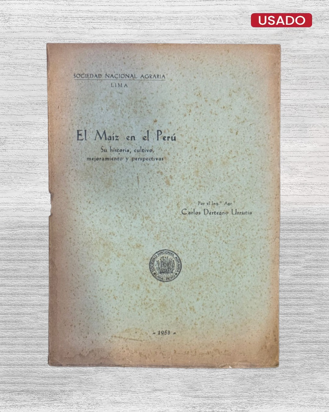 EL MAIZ EN EL PERÚ: SU HISTORIA, CULTIVO, MEJORAMIENTO Y PERSPECTIVA