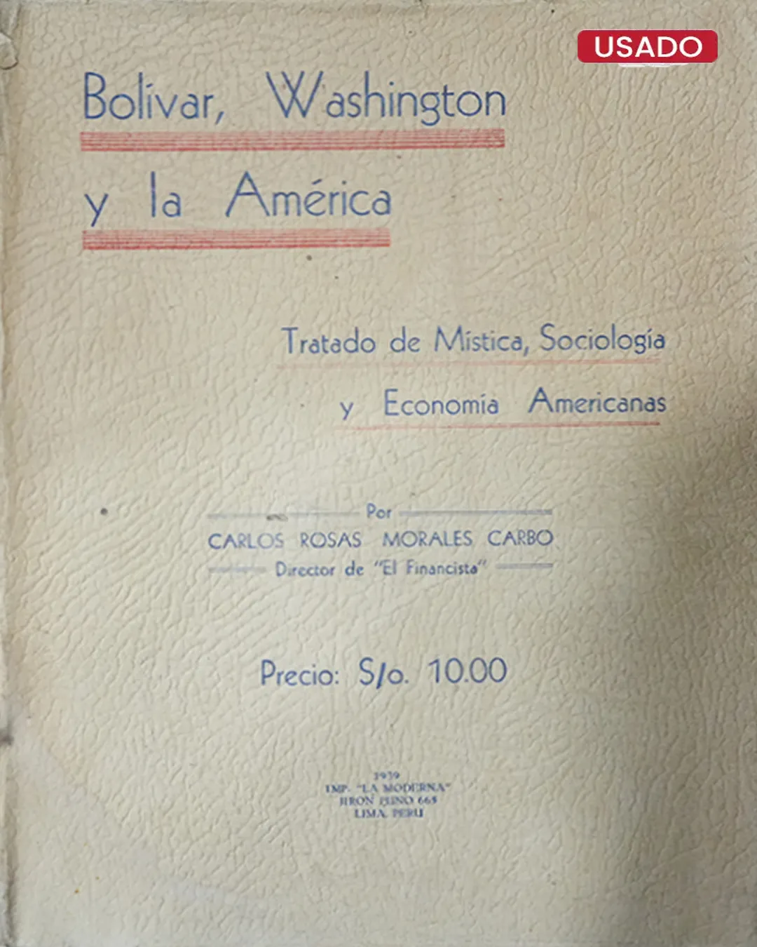 BOLIVAR, WASHINGTON Y LA AMÉRICA. TRATADO DE MÍSTICA, SOCIOLOGÍA Y ECONOMÍA AMERICANAS