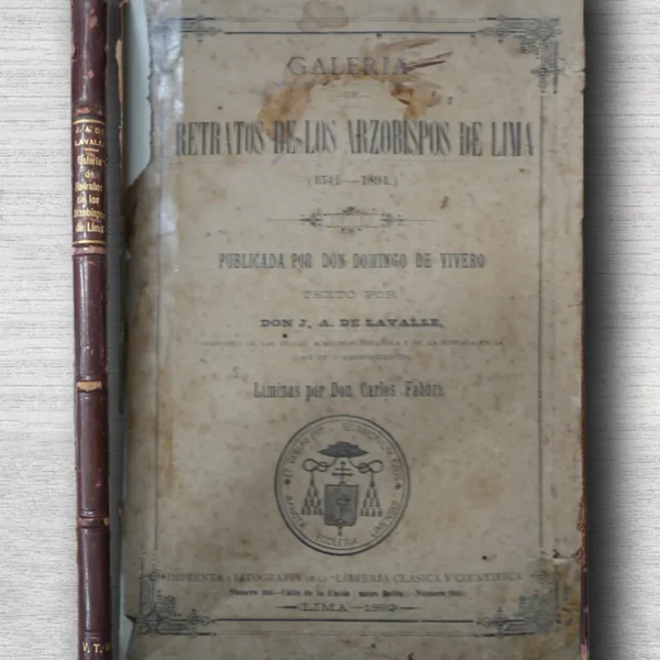 GALERIA DE RETRATOS DE LOS ARZOBISPOS DE LIMA (1541 – 1891)