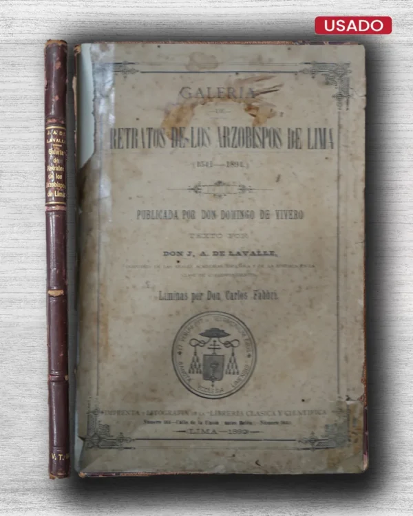 GALERIA DE RETRATOS DE LOS ARZOBISPOS DE LIMA (1541 – 1891)