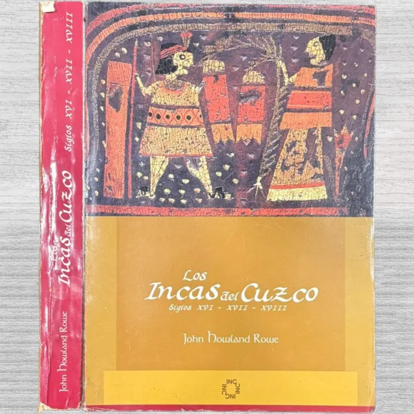 LOS INCAS DEL CUZCO – SIGLOS XVI – XVII – XVIII