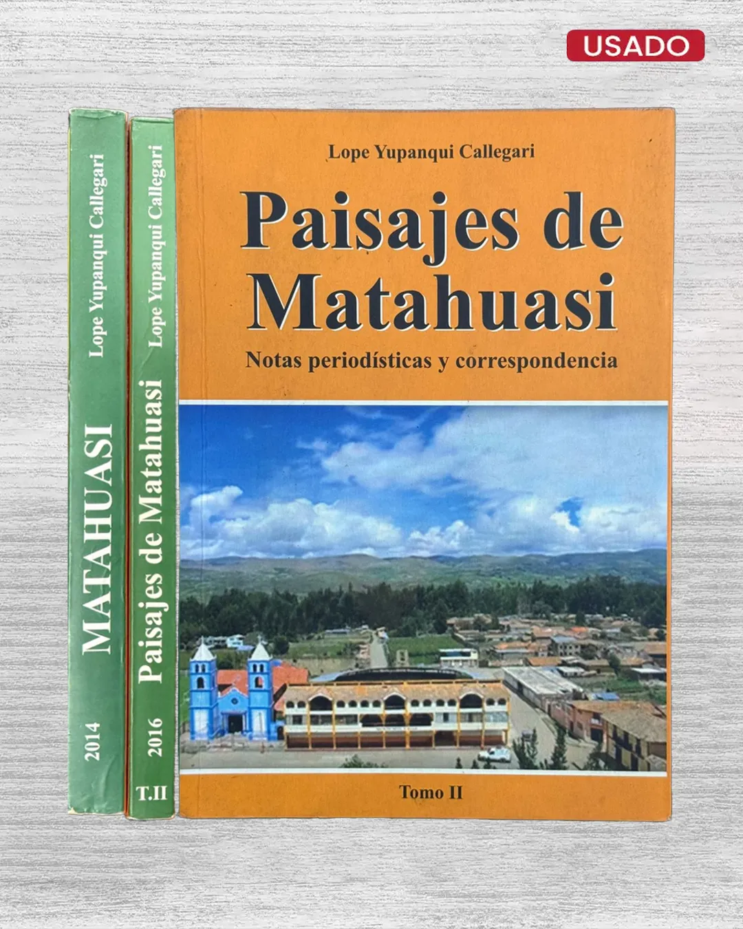 MATAHUASI: HISTORIA Y LA DANZA DE LOS AUQUINES / PAISAJES DE MATAHUASI, NOTAS PERIODSITICAS Y CORRESPONDENCIA (TOMO I Y TOMO II) - Imagen 2