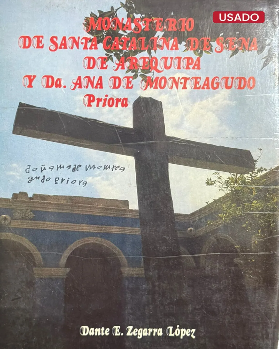 MONASTERIO DE SANTA CATALINA DE SENA DE AREQUIPA Y DA. ANA DE MONTEAGUADO PRIORA